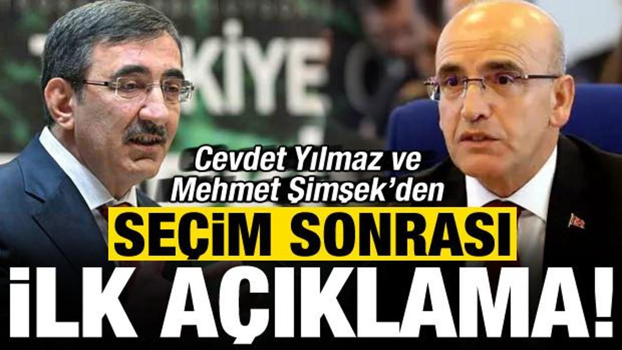 Seçim sonrası Cevdet Yılmaz ve Mehmet Şimşek'ten ilk açıklama!