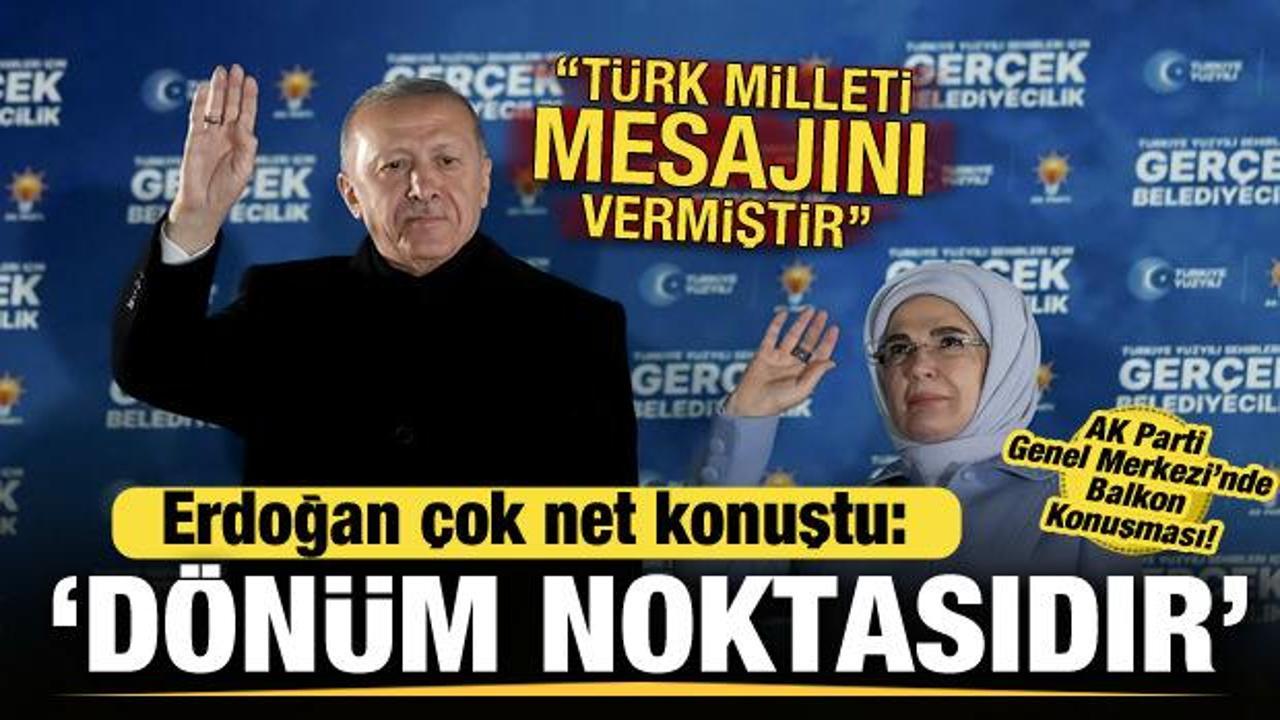 Erdoğan 'bitiş değil dönüm noktasıdır' deyip duyurdu: Türk milleti mesajını vermiştir!