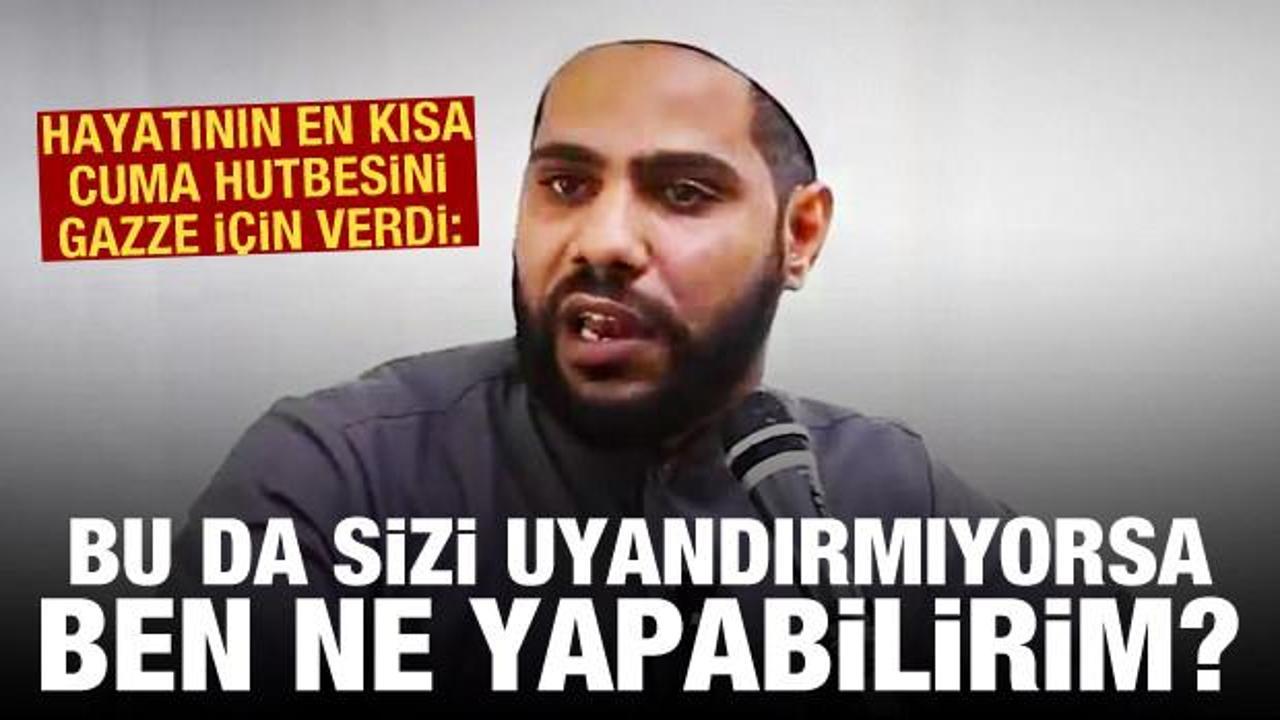 Hayatının en kısa cuma hutbesini Gazze i&ccedil;in verdi