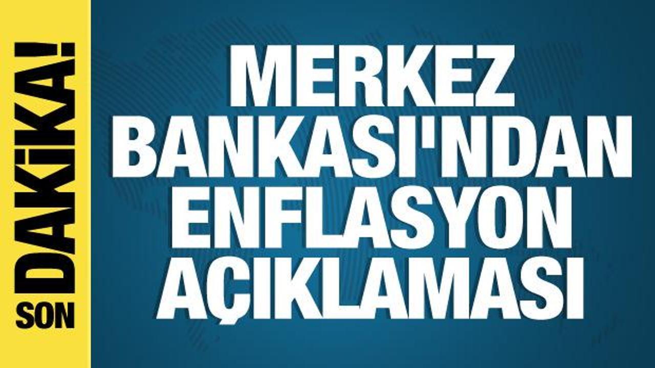 Merkez Bankası'ndan enflasyon a&ccedil;ıklaması