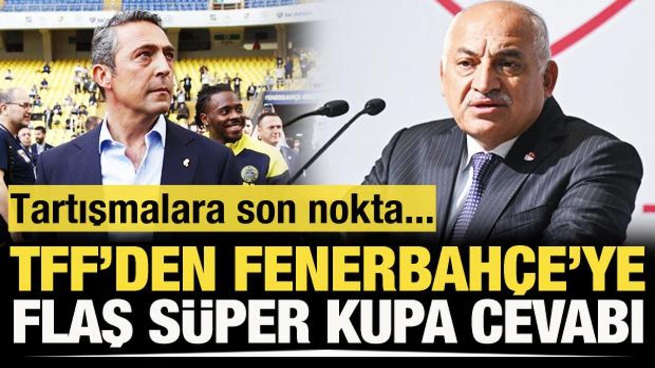 TFF kararını verdi! Fenerbahçe'ye flaş Süper Kupa cevabı
