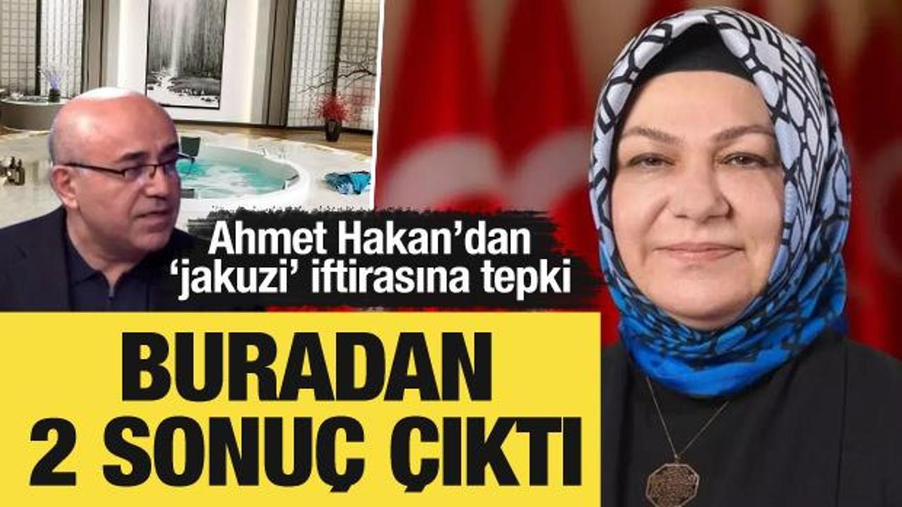 Ahmet Hakan'dan 'jakuzi' tepkisi: Buradan iki sonuç çıktı