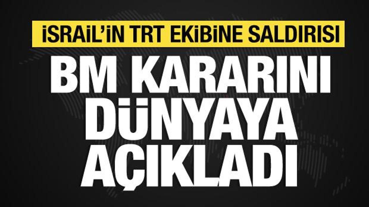 BM'den TRT ekibine saldırıyla ilgili soruşturma talebi