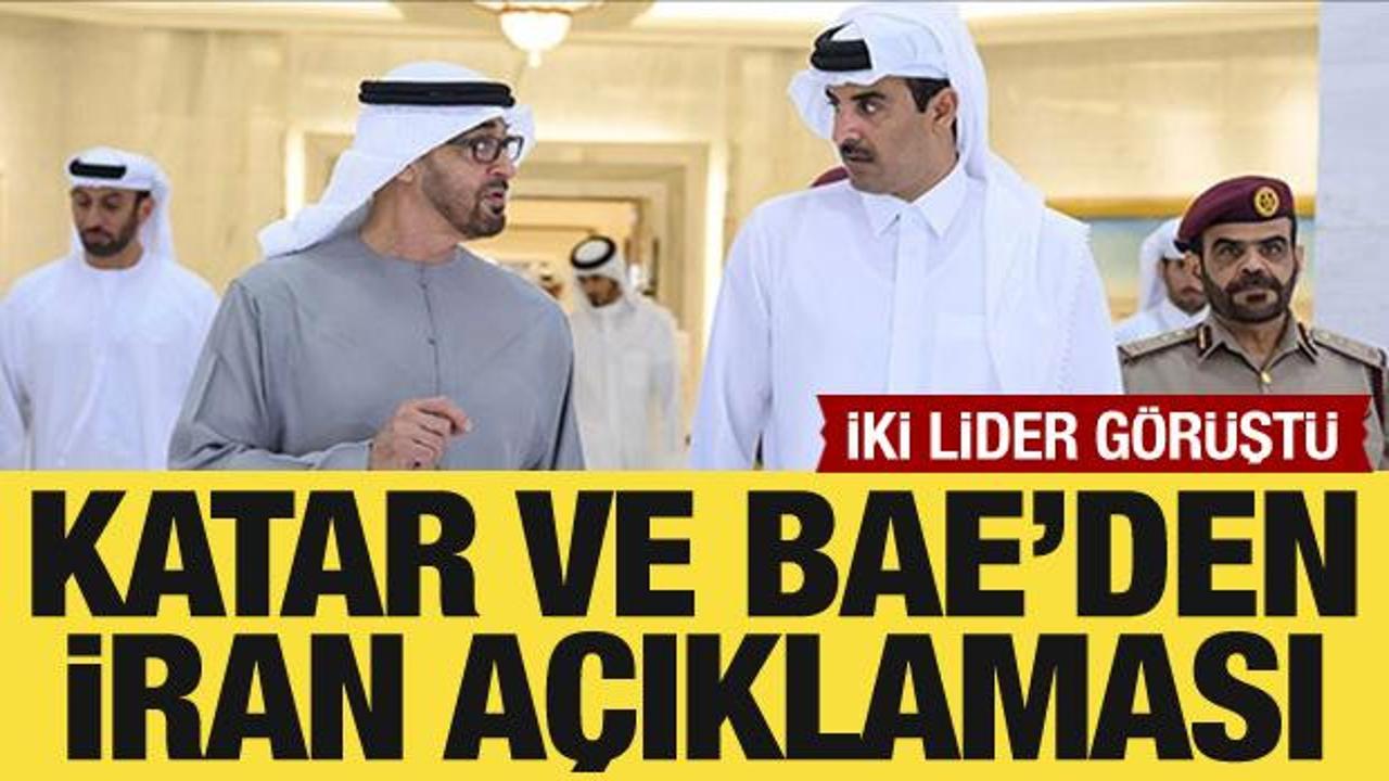 Katar ve BAE'den İran a&ccedil;ıklaması
