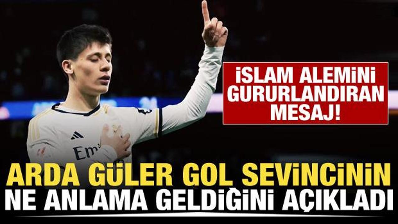 Arda G&uuml;ler gol sevincinin anlamını a&ccedil;ıkladı! İslam alemini gururlandıran mesaj