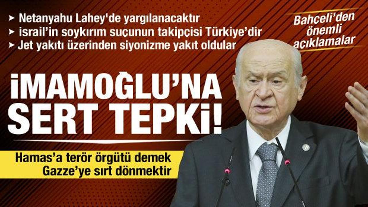 Devlet Bahçeli'den İmamoğlu'na: Hamas’a terör örgütü demek, Gazze’ye sırt dönmektir