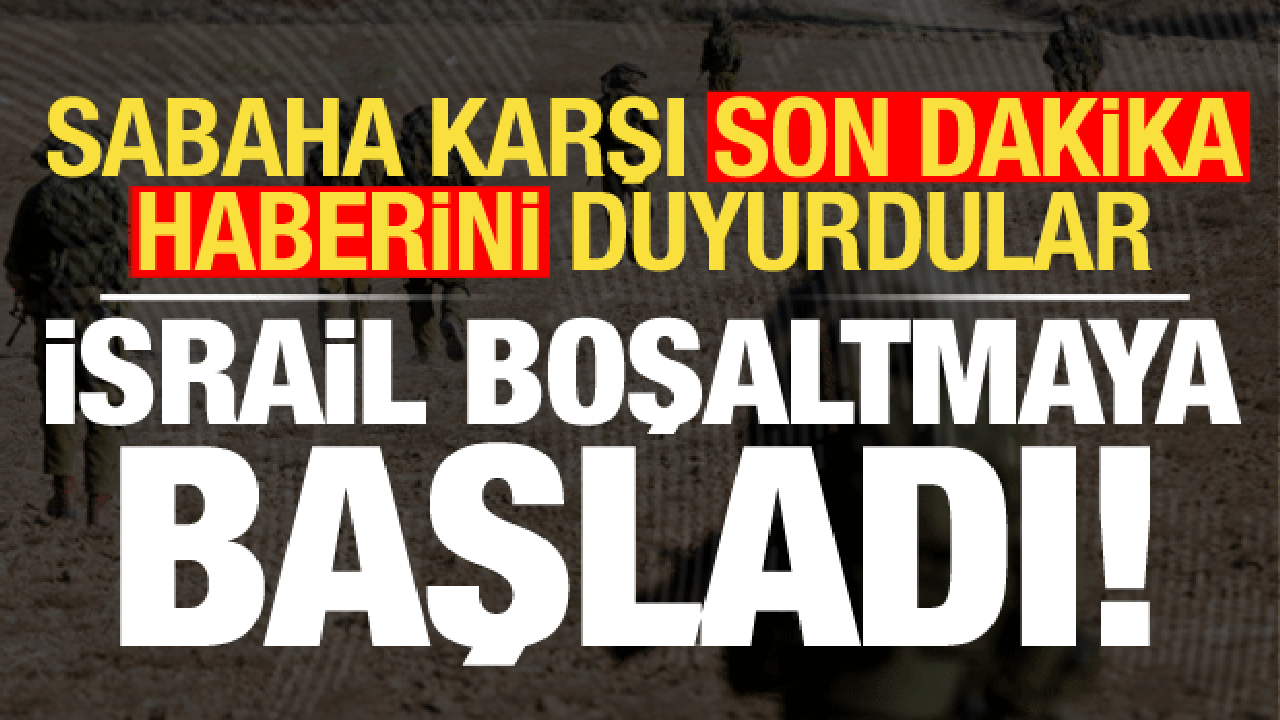 Bölgeden son dakika haberi geldi! İsrail boşaltmaya başladı...