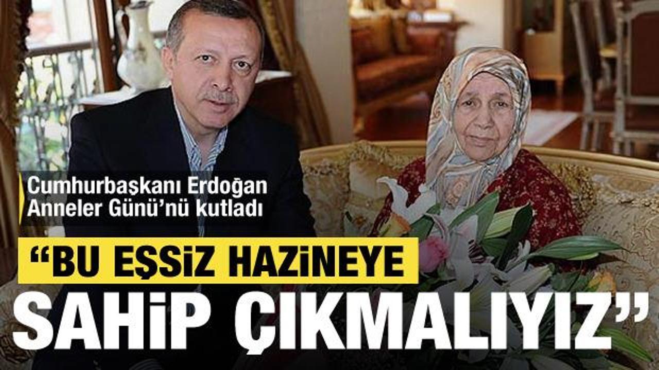 Cumhurbaşkanı Erdoğan'dan Anneler Günü mesajı
