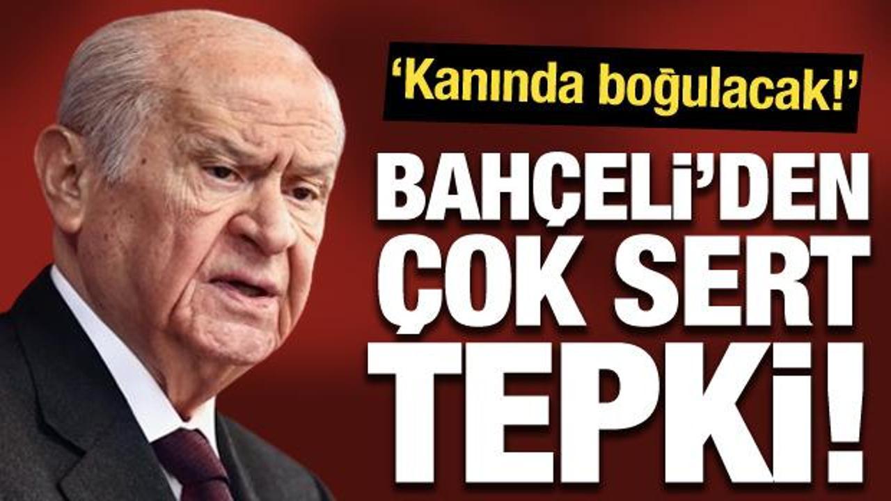 Devlet Bah&ccedil;eli'den Netanyahu'ya sert tepki: Mazlumların kanında boğulacak!