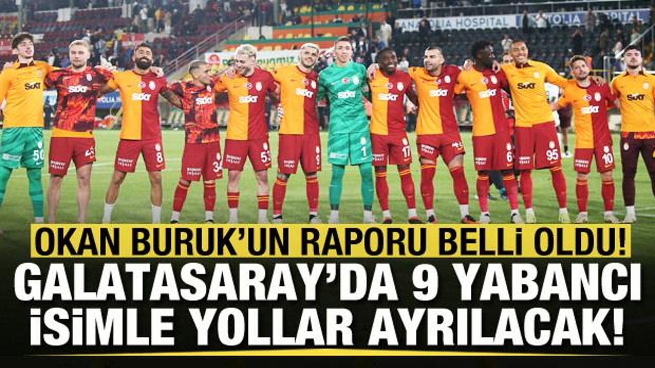 Okan Buruk'un raporu ortaya &ccedil;ıktı! 9 yabancı isimle yollar ayrılacak