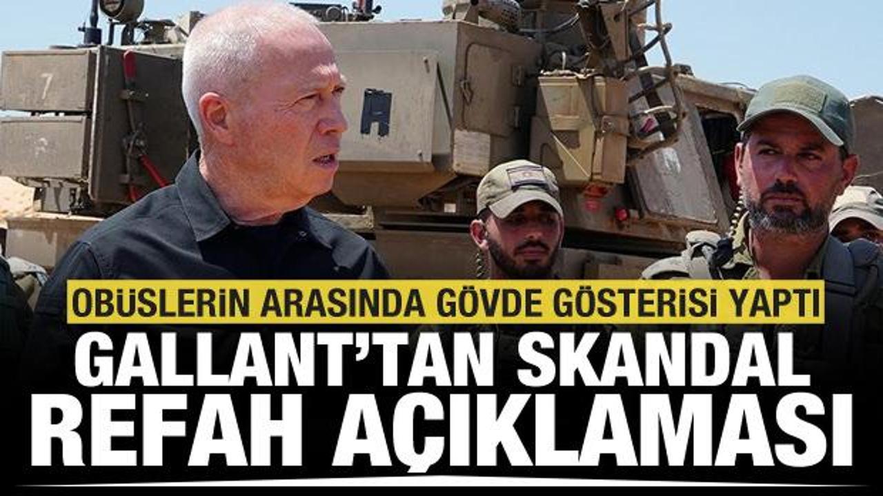İsrail Savunma Bakanı Gallant'tan Refah hakkında skandal a&ccedil;ıklama
