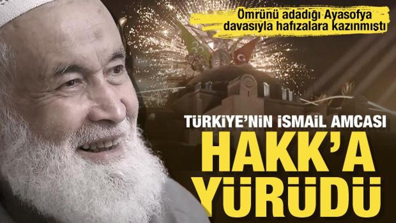 Kazandığı Ayasofya davasıyla tarihe ismini yazdıran İsmail Kandemir Hakk'a yürüdü