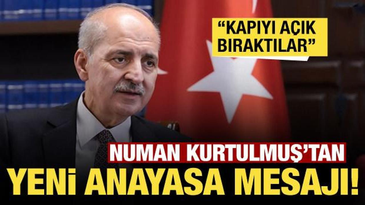 Numan Kurtulmuş'tan yeni anayasa açıklaması: Kapıyı açık bıraktılar