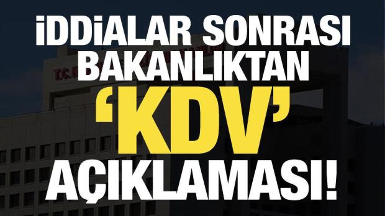 Son dakika: İddialar sonrası Hazine ve Maliye Bakanlığı'ndan KDV açıklaması!