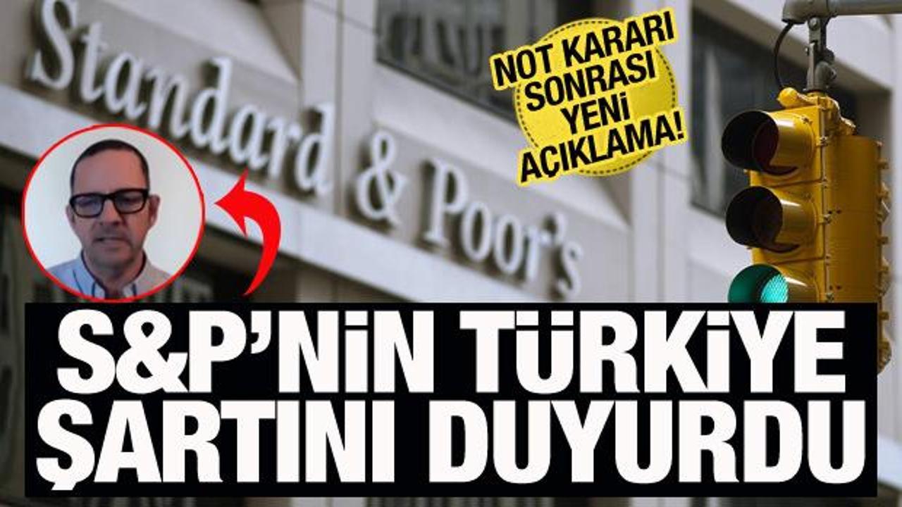 S&P, T&uuml;rkiye'ye yeni not artışı i&ccedil;in şartını a&ccedil;ıkladı!