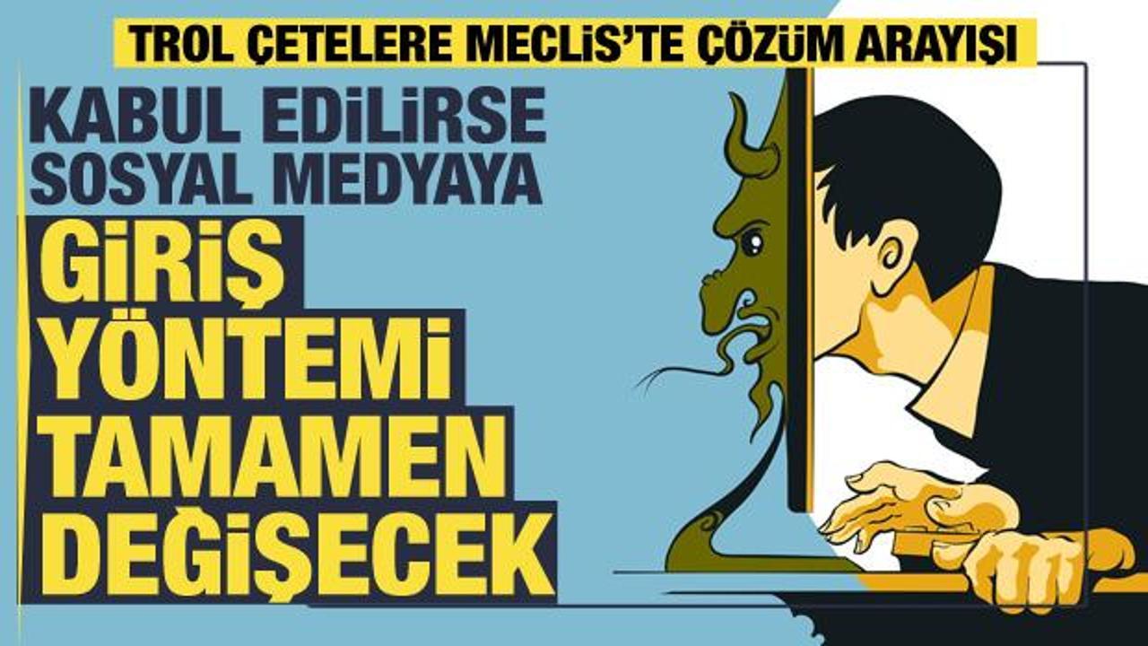 Trol çetelere Meclis'te çözüm... Sosyal medyaya kimlik numarası ile giriş gündemde!