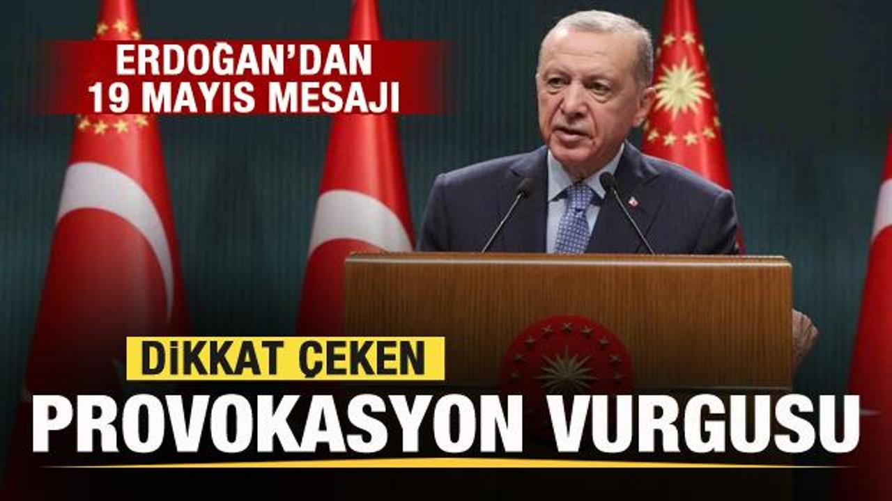 Başkan Erdoğan'dan 19 Mayıs mesajı