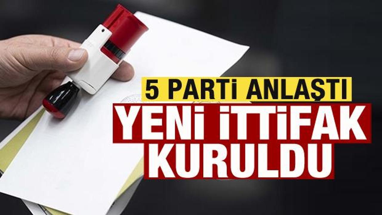 Beş siyasi parti yeni ittifak kurdu