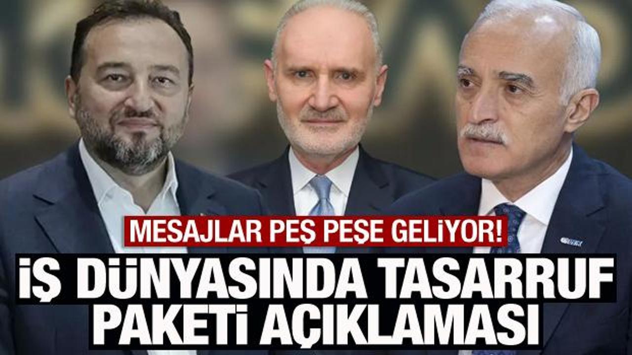 İş d&uuml;nyasından peş peşe tasarruf paketi a&ccedil;ıklaması