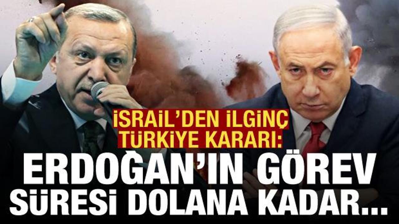 İsrail'den T&uuml;rkiye'ye misilleme: Erdoğan'ın g&ouml;rev s&uuml;resi dolana kadar...