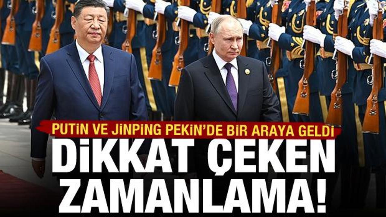 Putin ve Xi Pekin&rsquo;de bir araya geldi: Dikkat &ccedil;eken zamanlama
