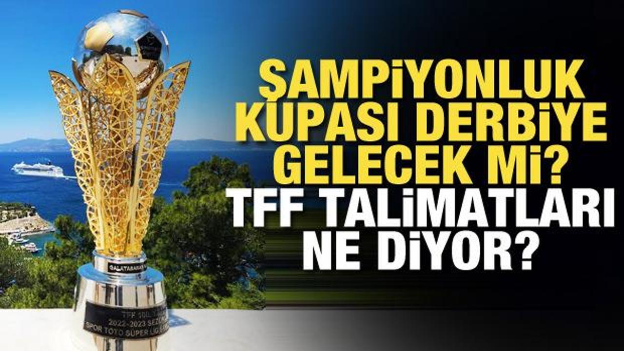 Şampiyonluk kupası derbiye gelecek mi? 