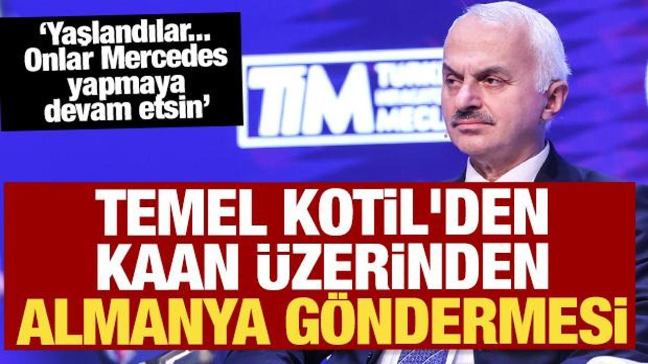 Temel Kotil'den KAAN üzerinden Almanya göndermesi