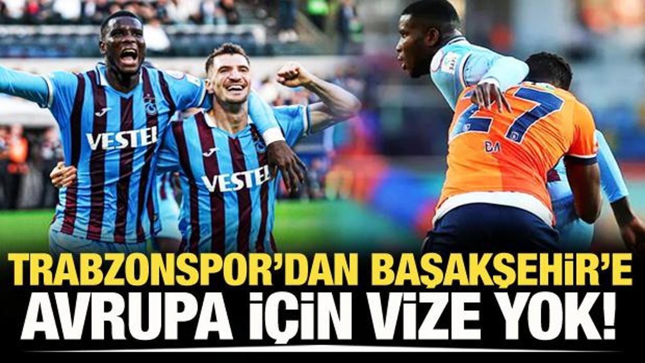 Trabzonspor'dan Başakşehir'e Avrupa i&ccedil;in vize yok