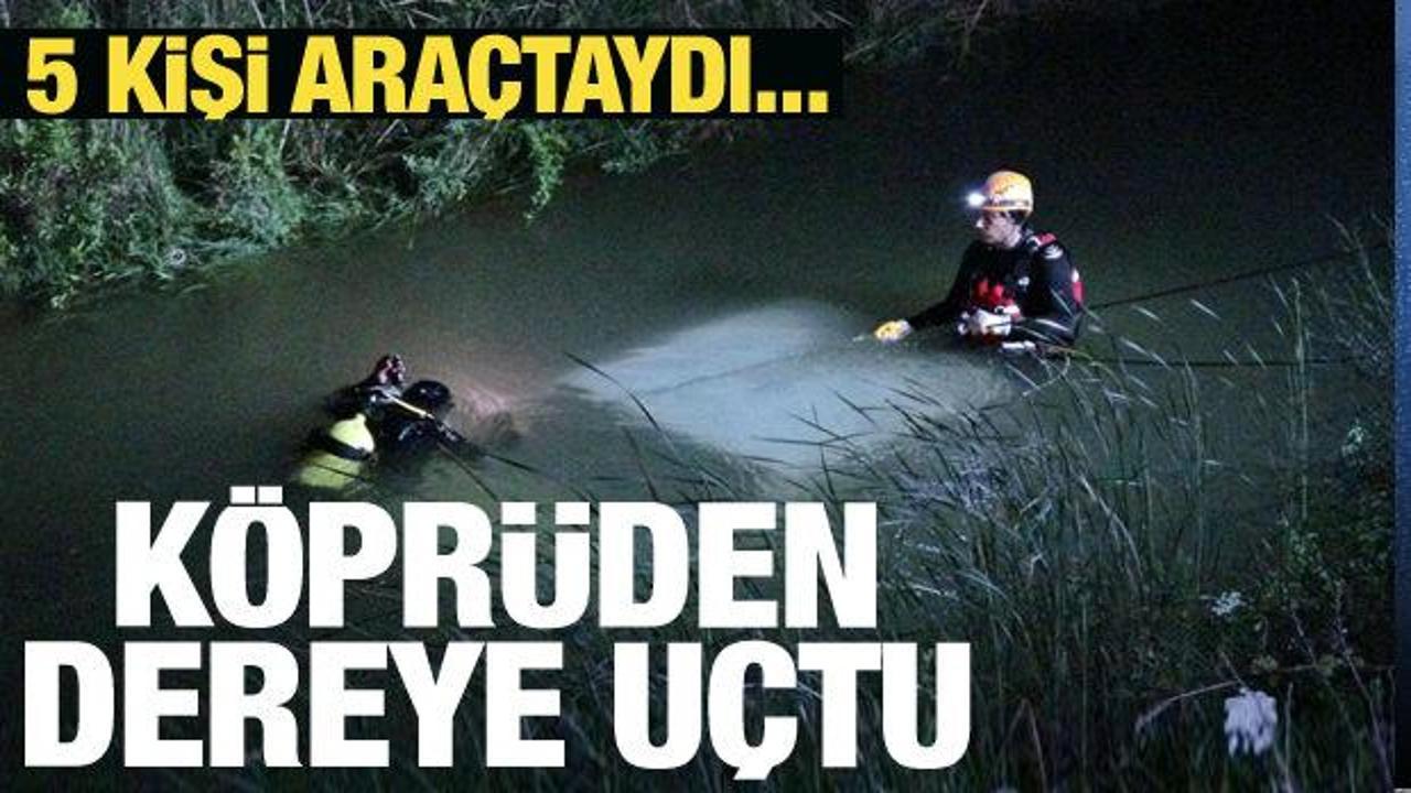 Antalya'da otomobil köprüden dereye uçtu...5 kişi araçtaydı