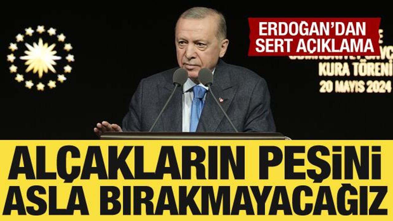 Cumhurbaşkanı Erdoğan: Alçakların peşini bırakmayacağız!