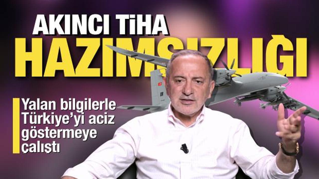 Fatih Altaylı'nın Akıncı İHA hazımsızlığı! Türkiye'yi de aciz gösterme çabası