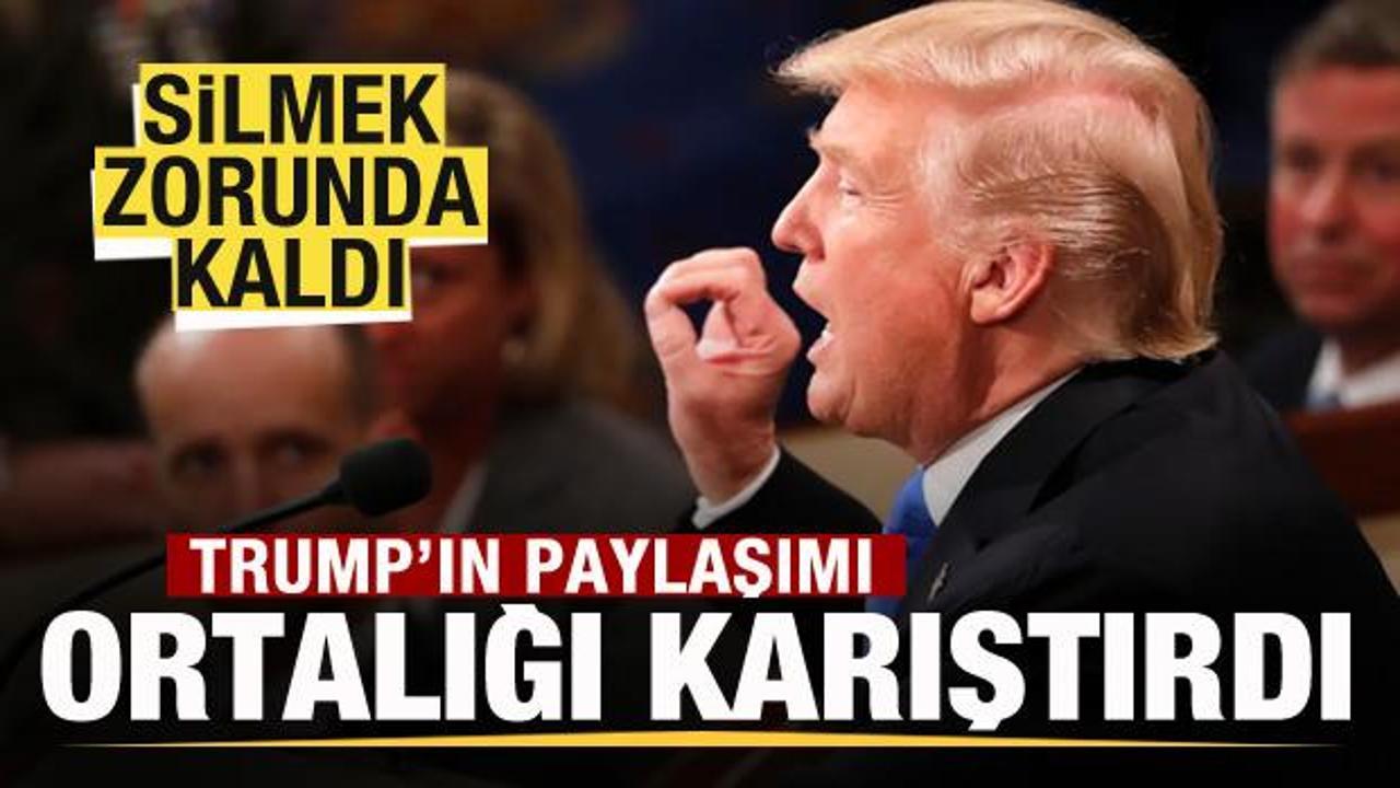 Trump'ın paylaşımı ortalığı karıştırdı! Silmek zorunda kaldı