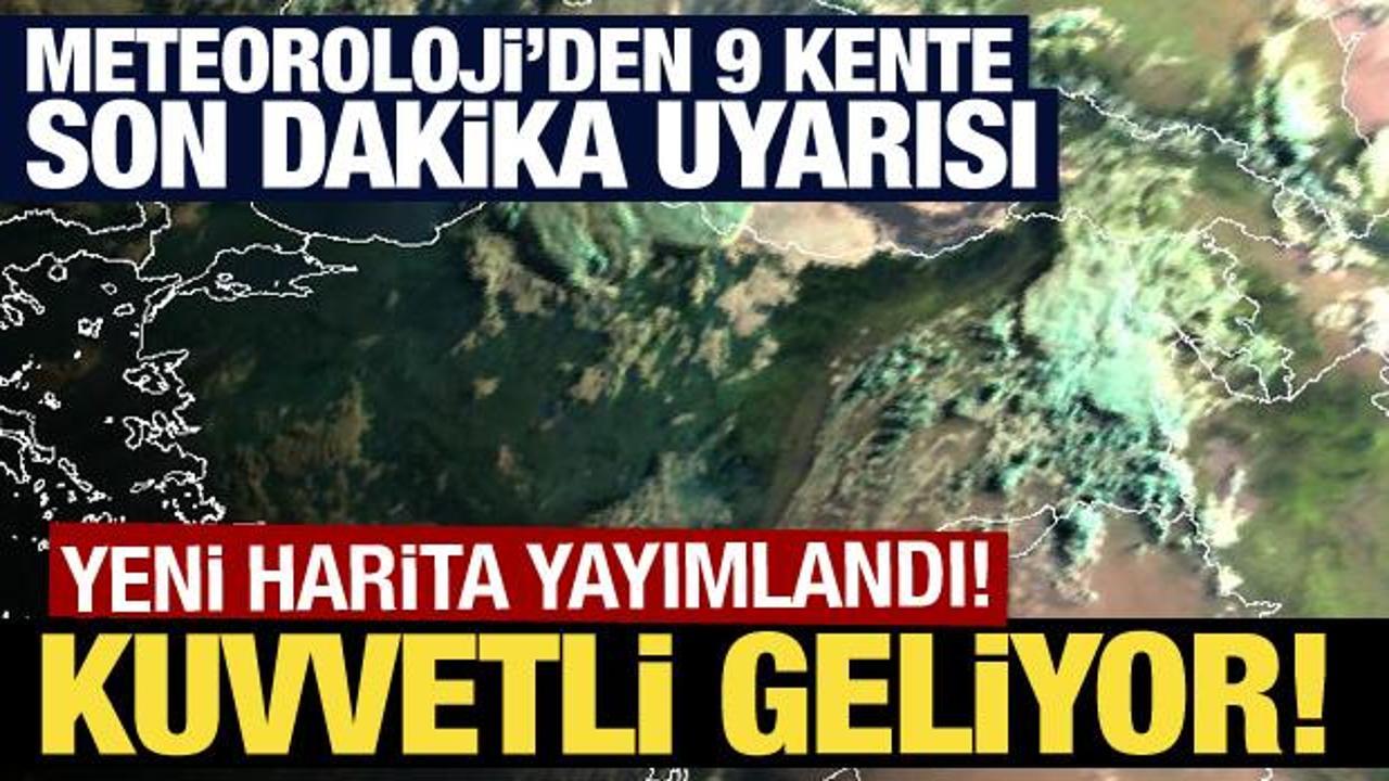 9 kente 'sarı' uyarı: Gök gürültülü sağanak geliyor!