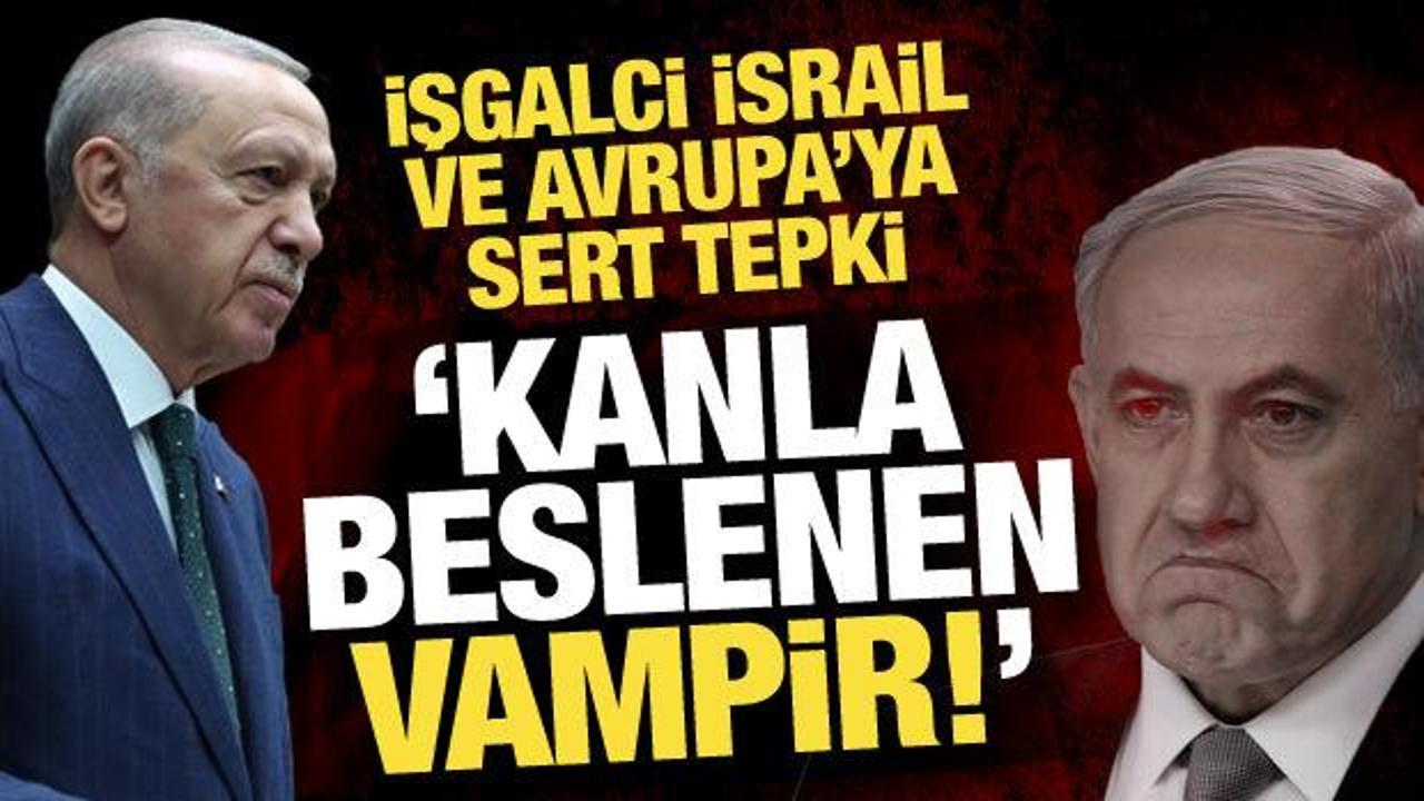 Erdoğan'dan İsrail ve Avrupa'ya tepki: D&uuml;nya kanla beslenen vampirin vahşetini izliyor 