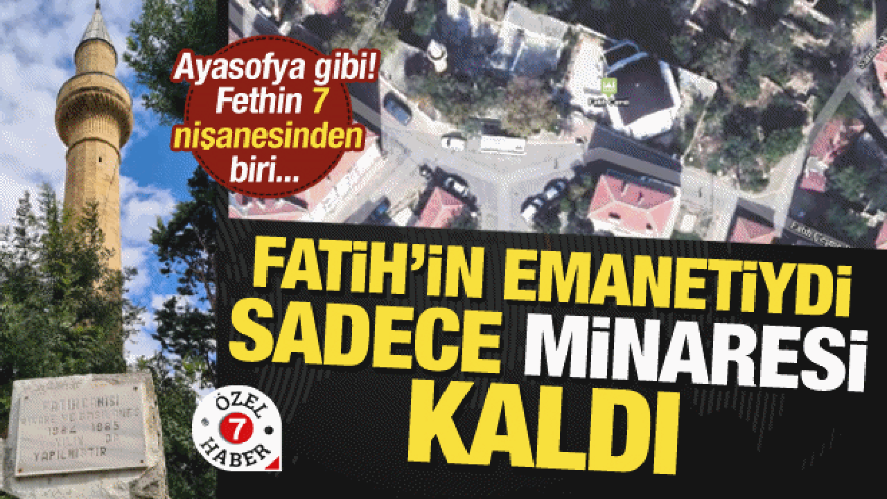 Fethin yıld&ouml;n&uuml;m&uuml;nde Fatih'in Silivri'deki emaneti mahzun... Caminin sadece minaresi kaldı