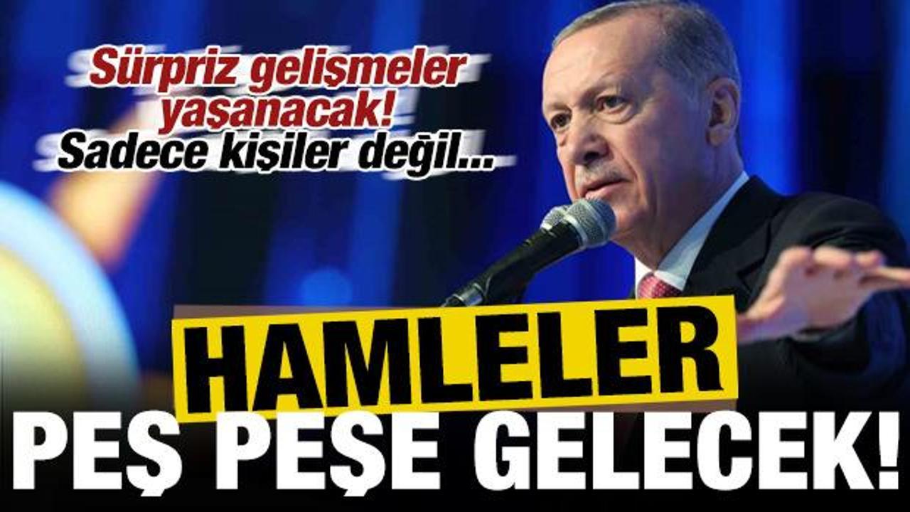 Hamleler peş peşe gelecek! Sadece kişiler değil...