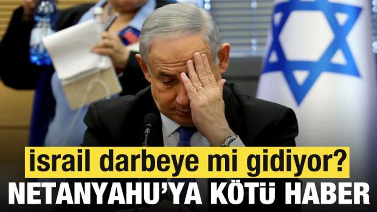 İsrail darbeye mi gidiyor? Netanyahu'ya k&ouml;t&uuml; haber