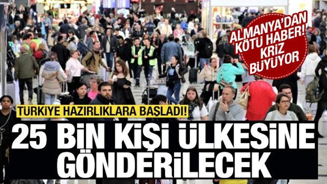 Almanya'dan k&ouml;t&uuml; haber! T&uuml;rkiye, 25 bin kişiyi &uuml;lkesine g&ouml;nderecek