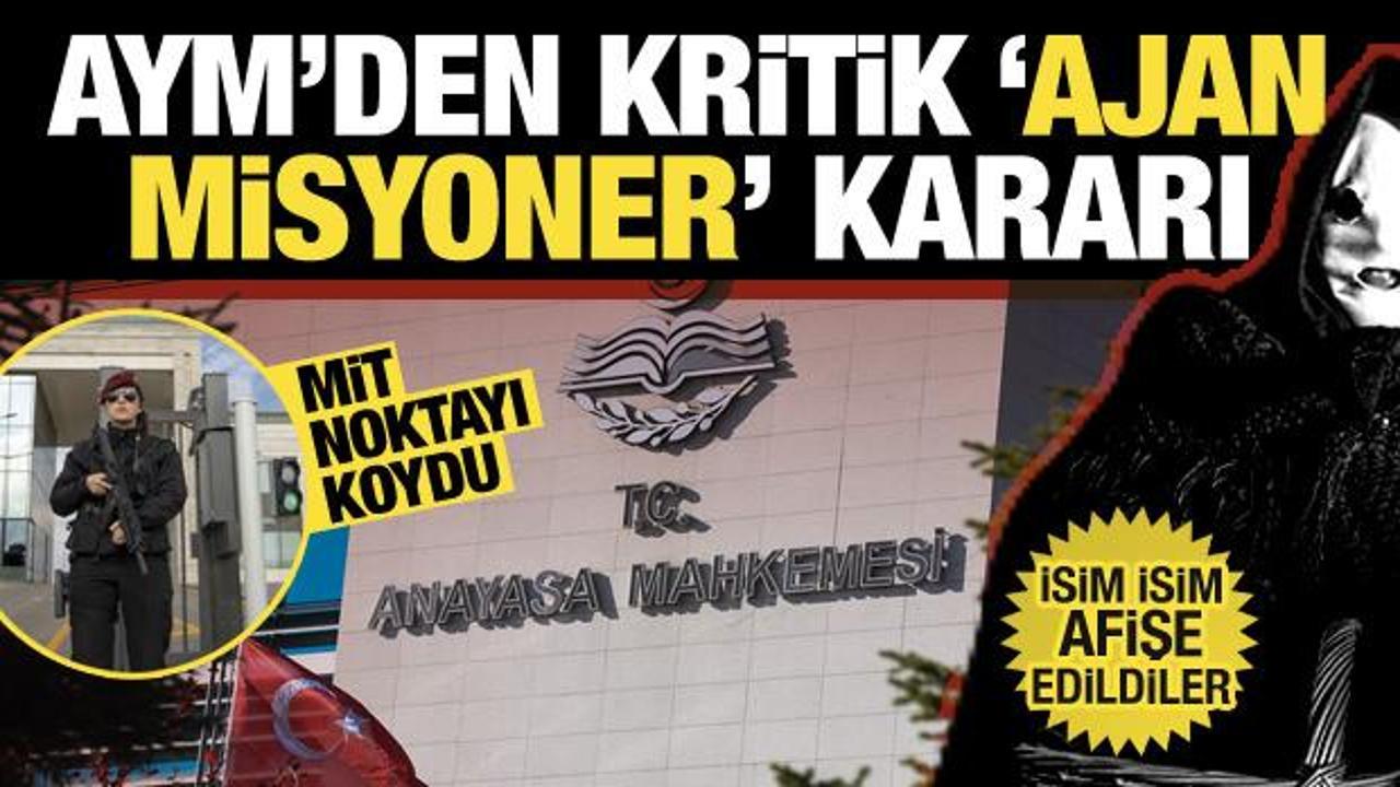 Anayasa Mahkemesi&rsquo;nden kritik karar... 'Ajan misyonerlerin' isimleri afişe edildi