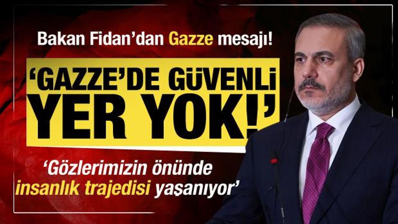 Bakan Fidan'dan &ccedil;arpıcı Gazze a&ccedil;ıklaması!
