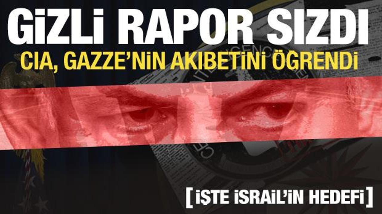 CIA'in gizli raporu sızdı! İsrail'in amacı deşifre oldu! Çok konuşulacak detay