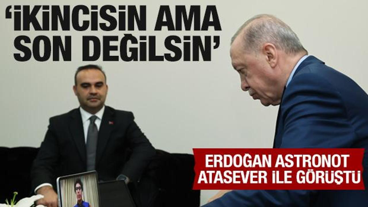 Cumhurbaşkanı Erdoğan'dan Astronot Tuva Cihangir Atasever'e: Son olmayacaksın