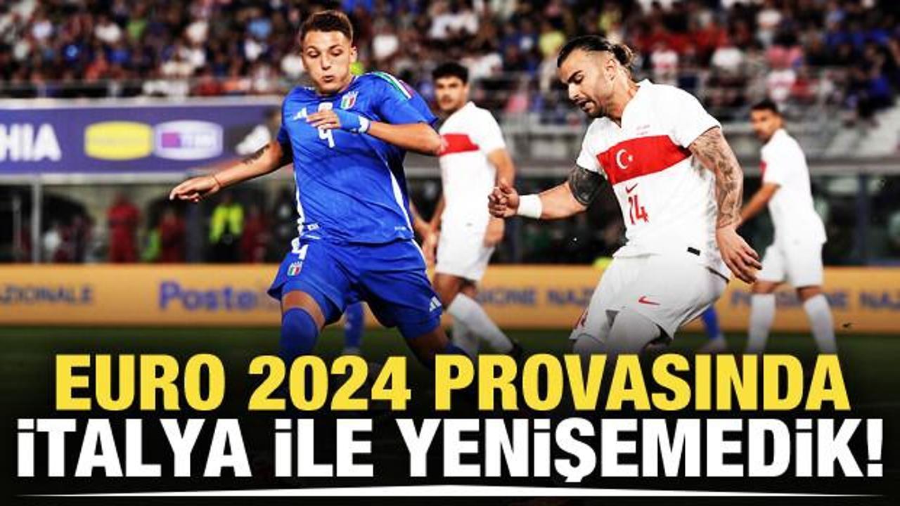 EURO 2024 provasında İtalya ile yenişemedik!