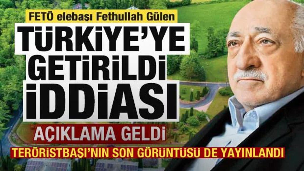 "FETÖ elebaşı Fetullah Gülen Türkiye'ye getirildi" iddiası! Açıklama geldi