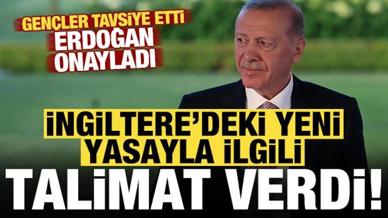 Gençler tavsiye etti, Erdoğan, İngiltere'deki yasayla ilgili 'çalışalım' talimatı verdi!
