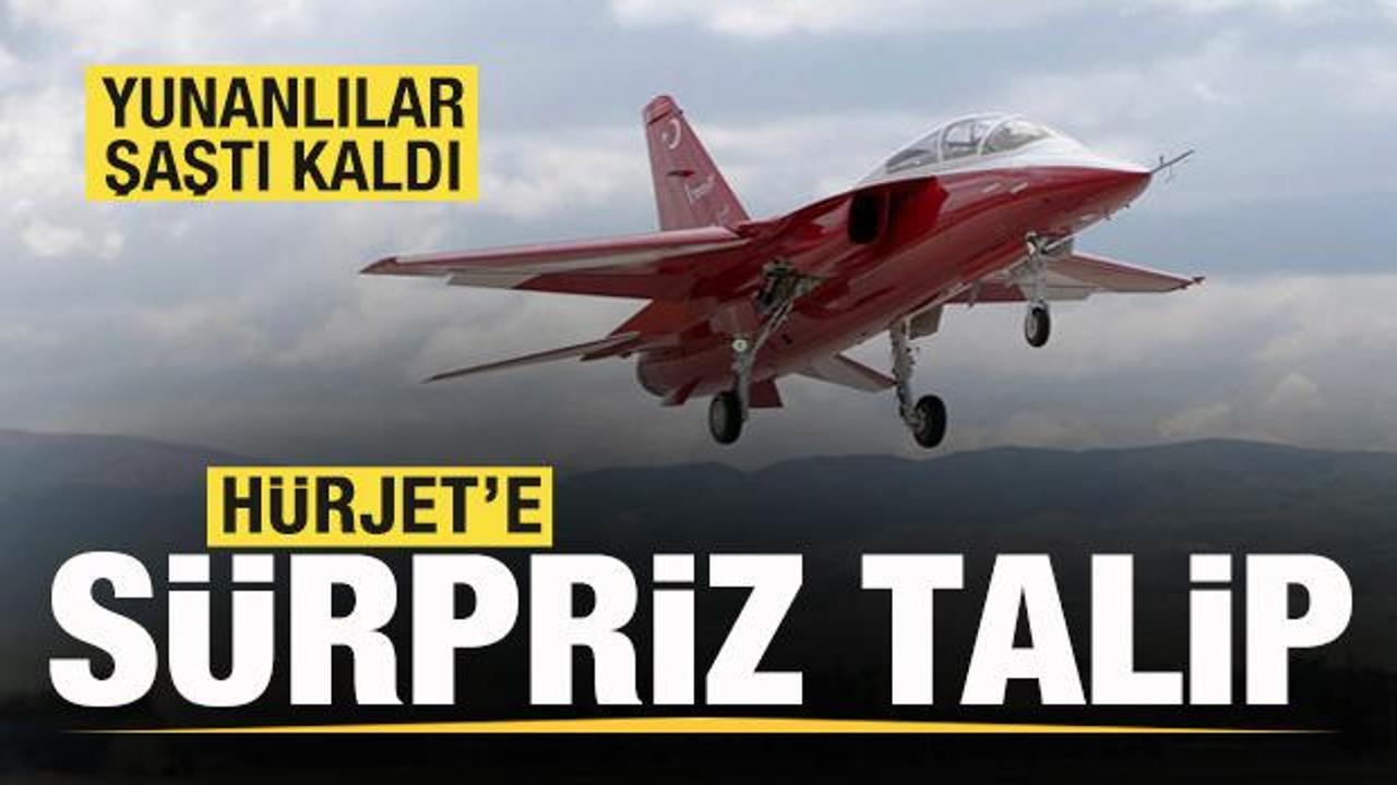 H&Uuml;RJET'e s&uuml;rpriz talip! Yunanistan şaşkına d&ouml;nd&uuml;