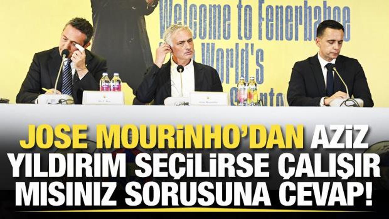 Jose Mourinho'dan, Aziz Yıldırım se&ccedil;ilirse &ccedil;alışır mısınız sorusuna cevap!