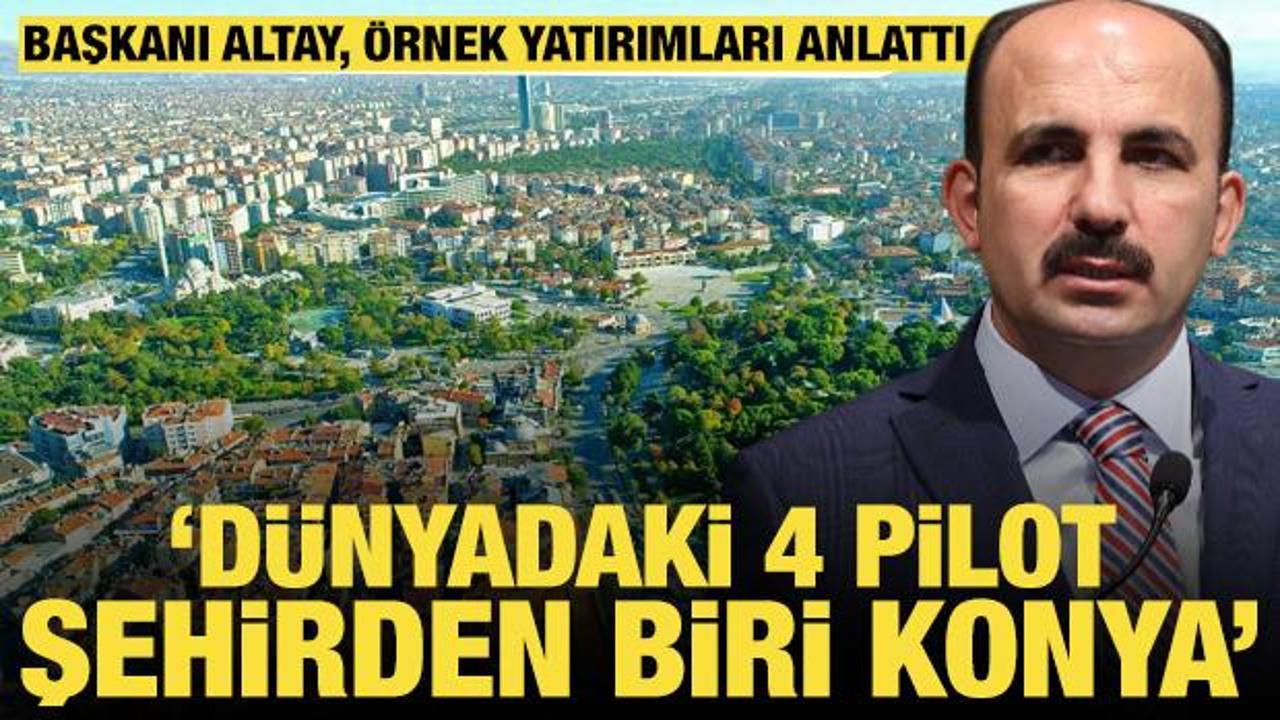 Konya B&uuml;y&uuml;kşehir Belediye Başkanı Altay, &ouml;rnek &ccedil;evre yatırımlarını anlattı