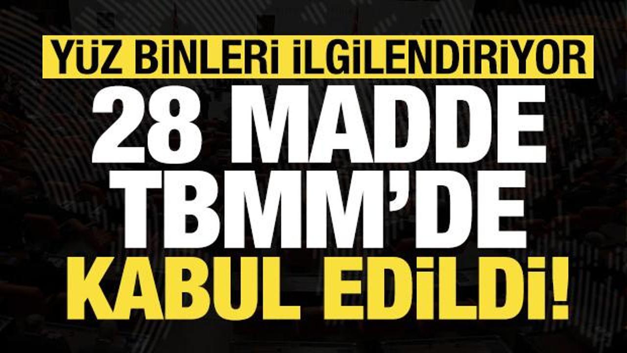 Son dakika... Yüz binleri ilgilendiren gelişme: TBMM'de 28 madde kabul edildi! 