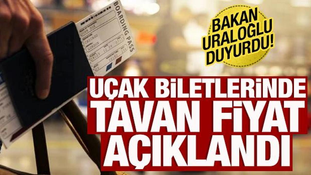 U&ccedil;ak biletlerinde tavan fiyat a&ccedil;ıklandı
